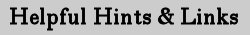 Helpful Hints & Links