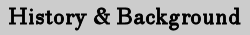 History & Background
